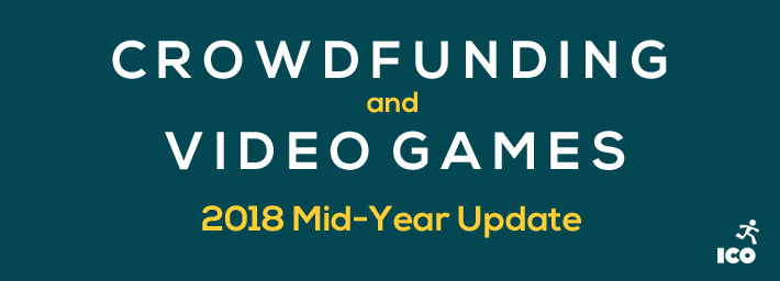 Crowdfunding and Video Games: 2018 Mid-Year Update