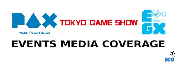 PAX, Tokyo Game Show & EGX 2016 - Events media coverage